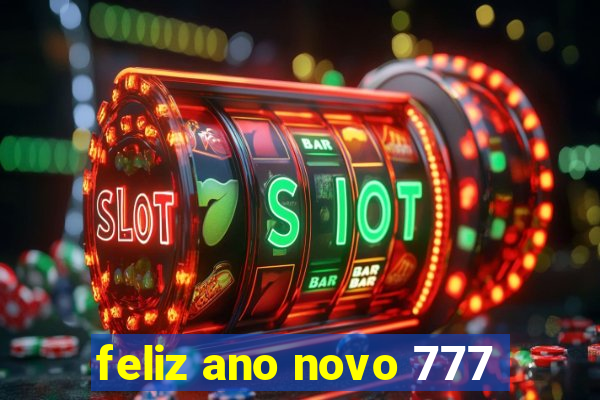 feliz ano novo 777